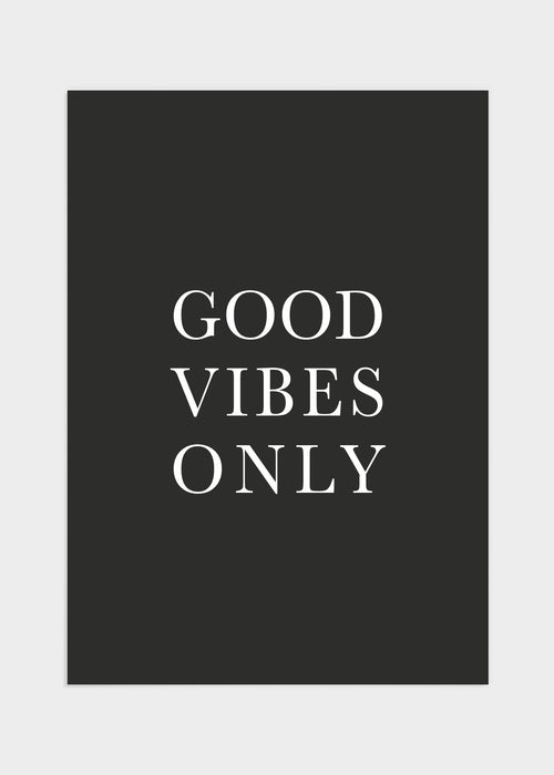 Good vibes only poster