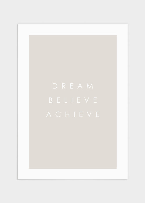 Dream believe achieve poster